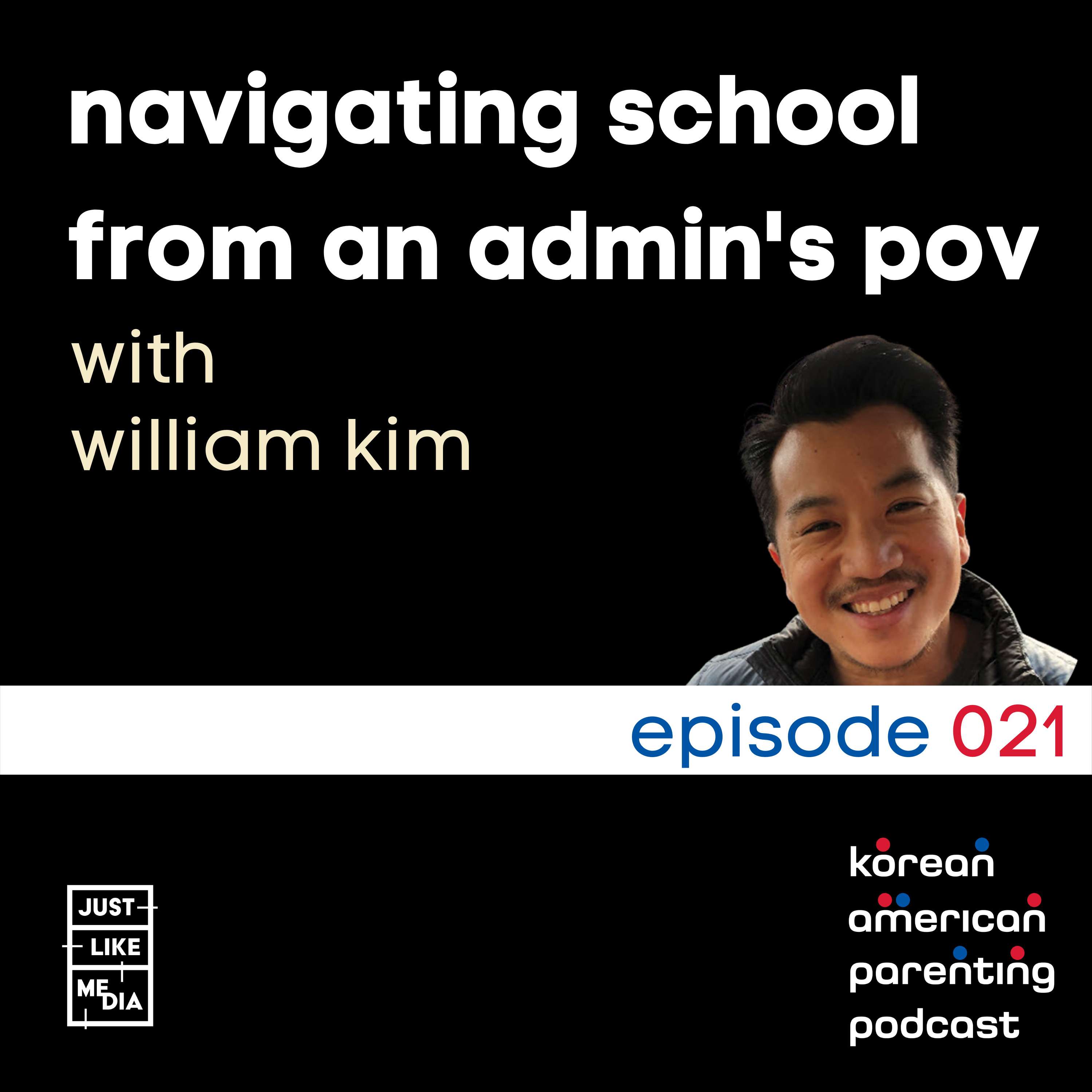 021 // William Kim // Navigating School from an Administrator's POV
