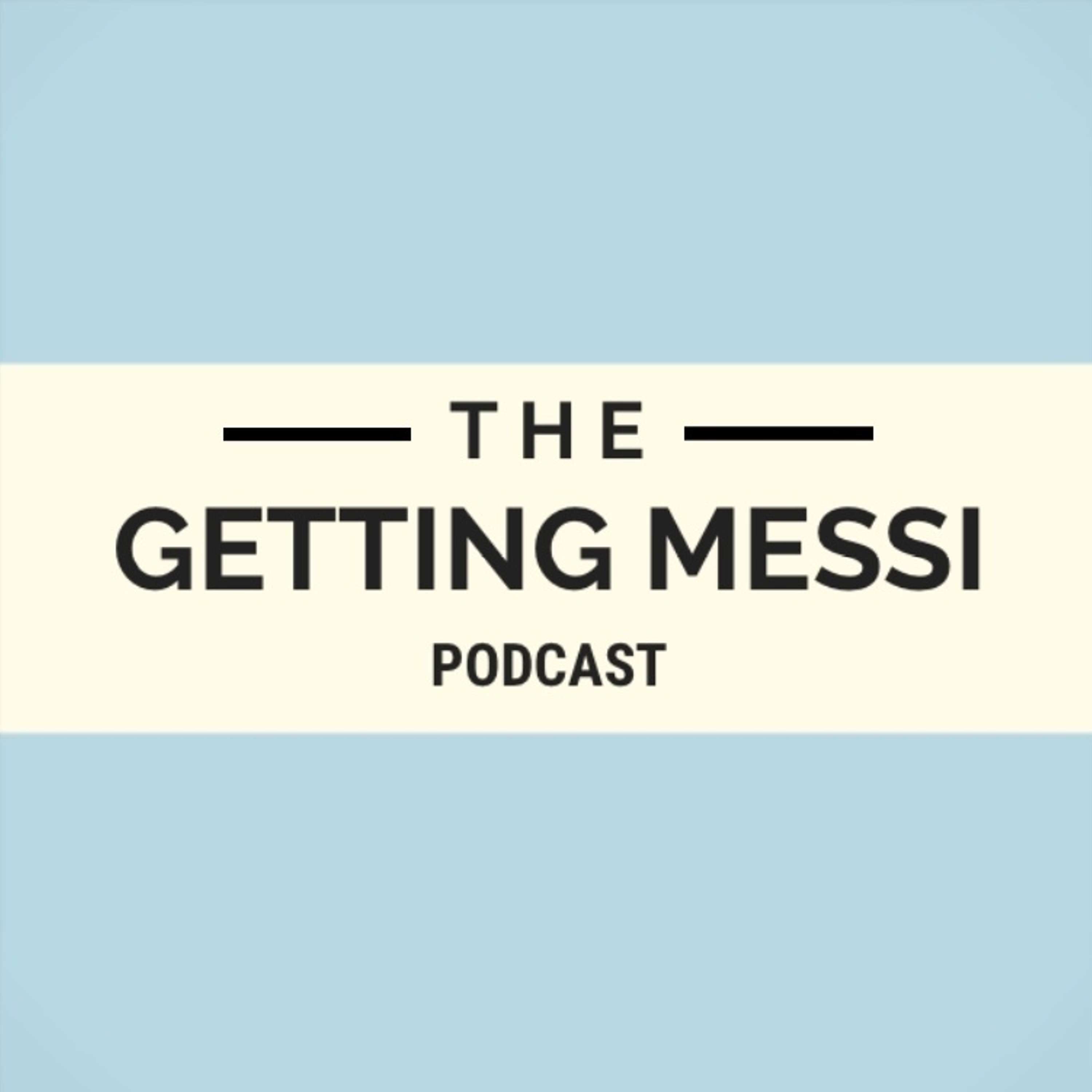 The Getting Messi Podcast podcast artwork