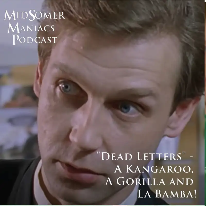 Episode 45 - "Dead Letters" - A Kangaroo, A Gorilla and La Bamba!