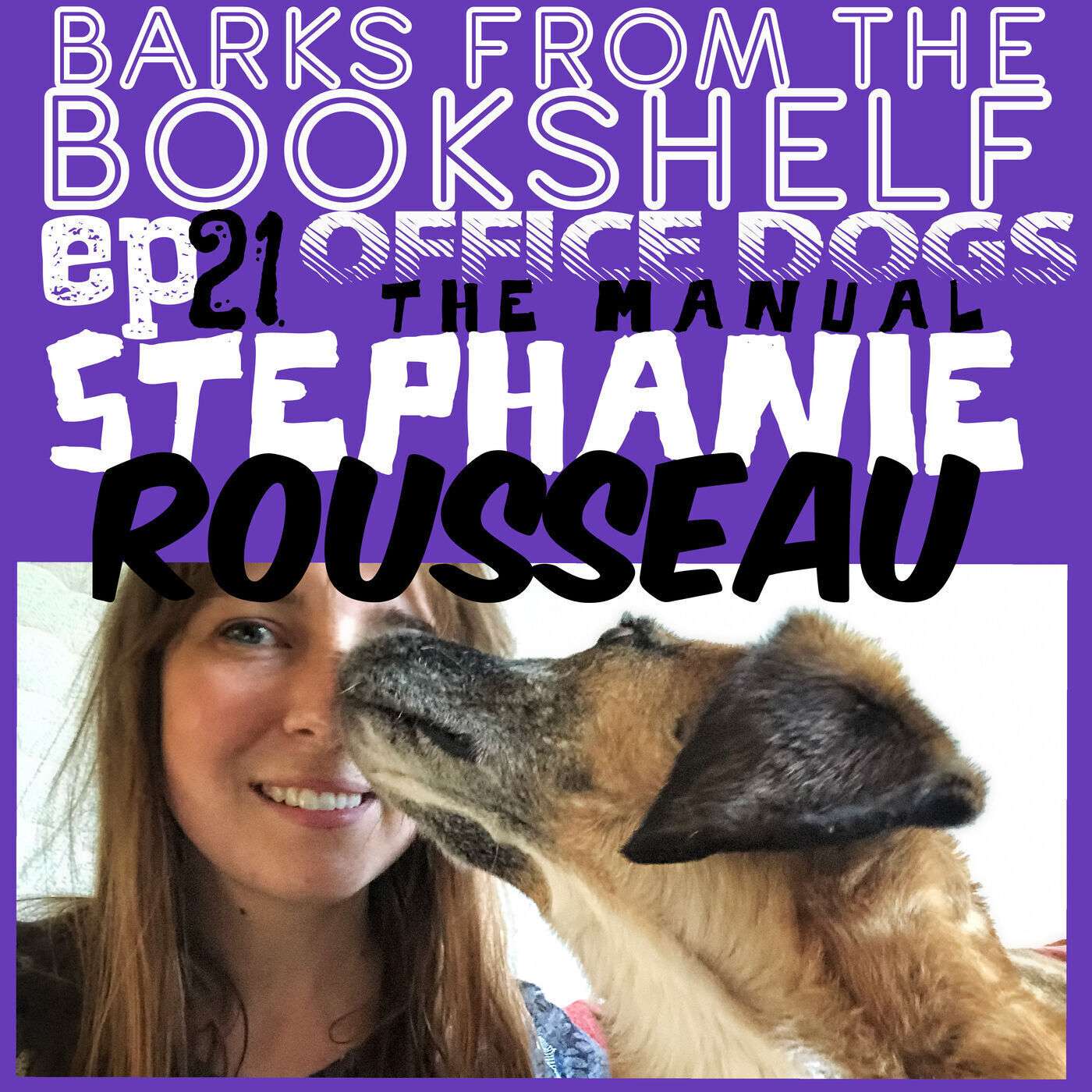 #21 Stephanie Rousseau - Office Dogs: The Manual