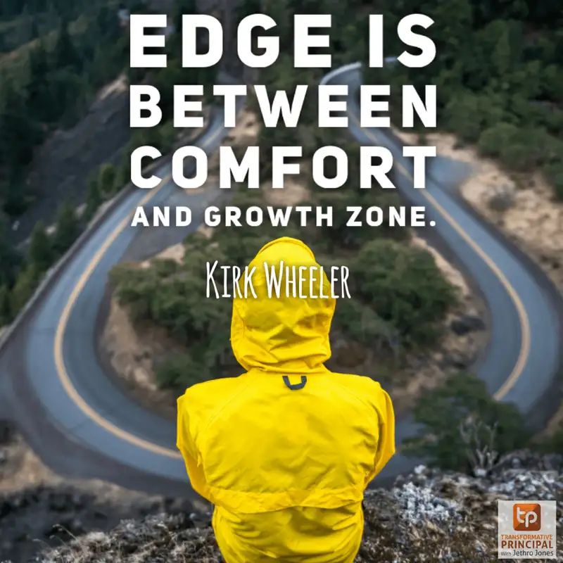 Living on the Edge with Kirk Wheeler Transformative Principal 424