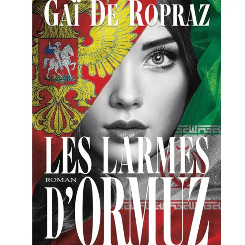Entrevue avec Gaï De Ropraz pour son livre "Les Larmes d'Ormuz"