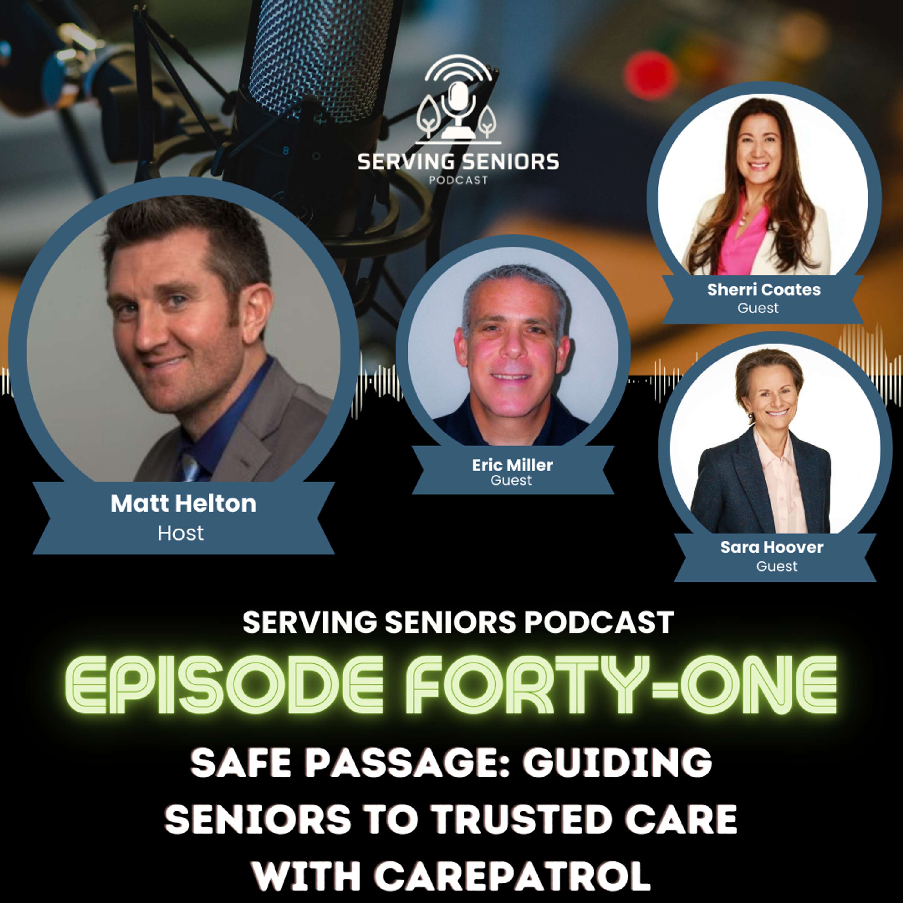 Episode 41: Safe Passage: Guiding Seniors to Trusted Care with CarePatrol