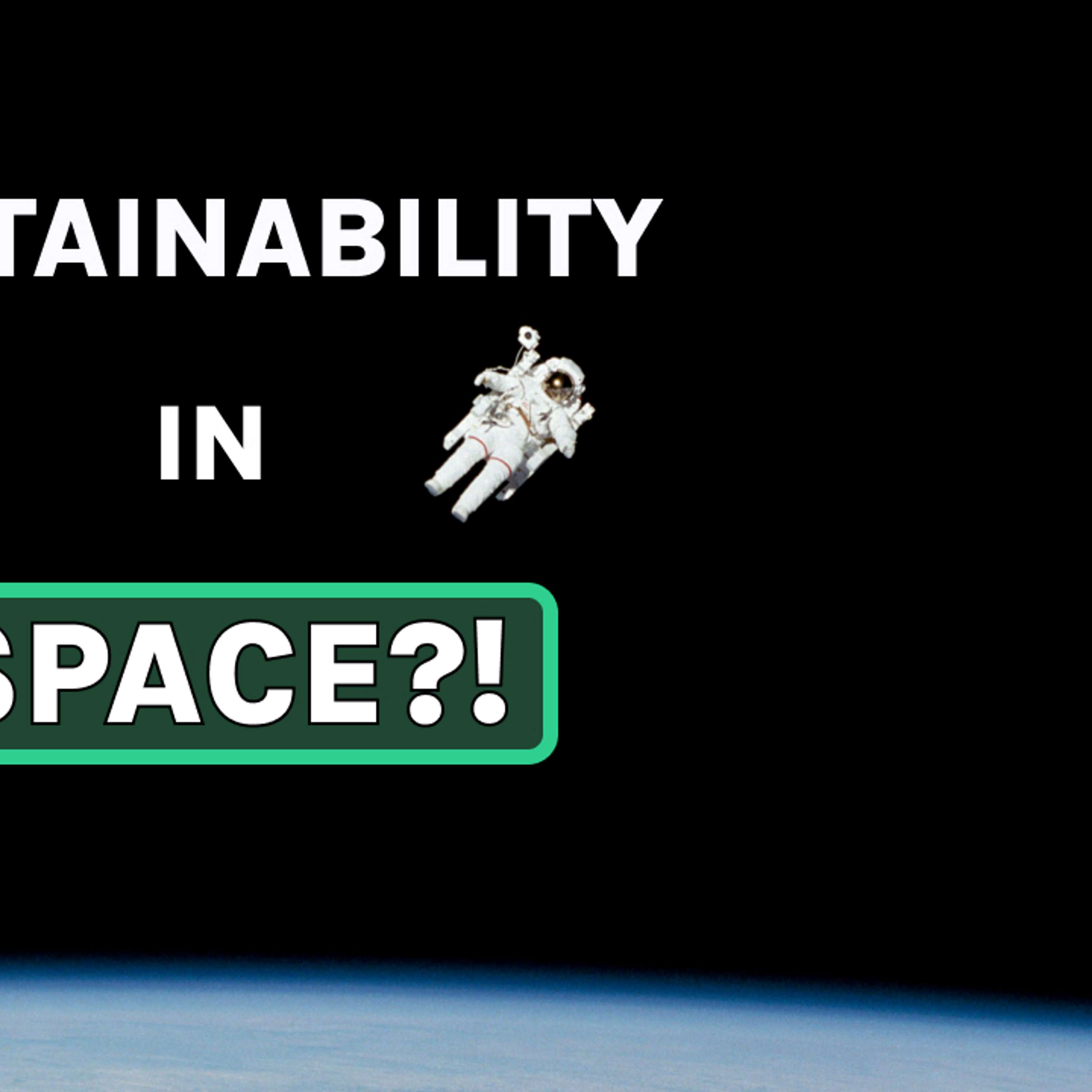 S4E10 'Sustainability and Space?!', with Ryan Laird 👽