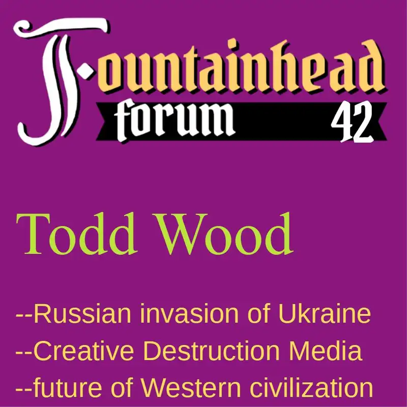FF-42: Todd Wood on Russia's invasion of Ukraine