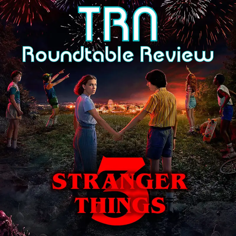 Stranger Things 3 Roundtable Review