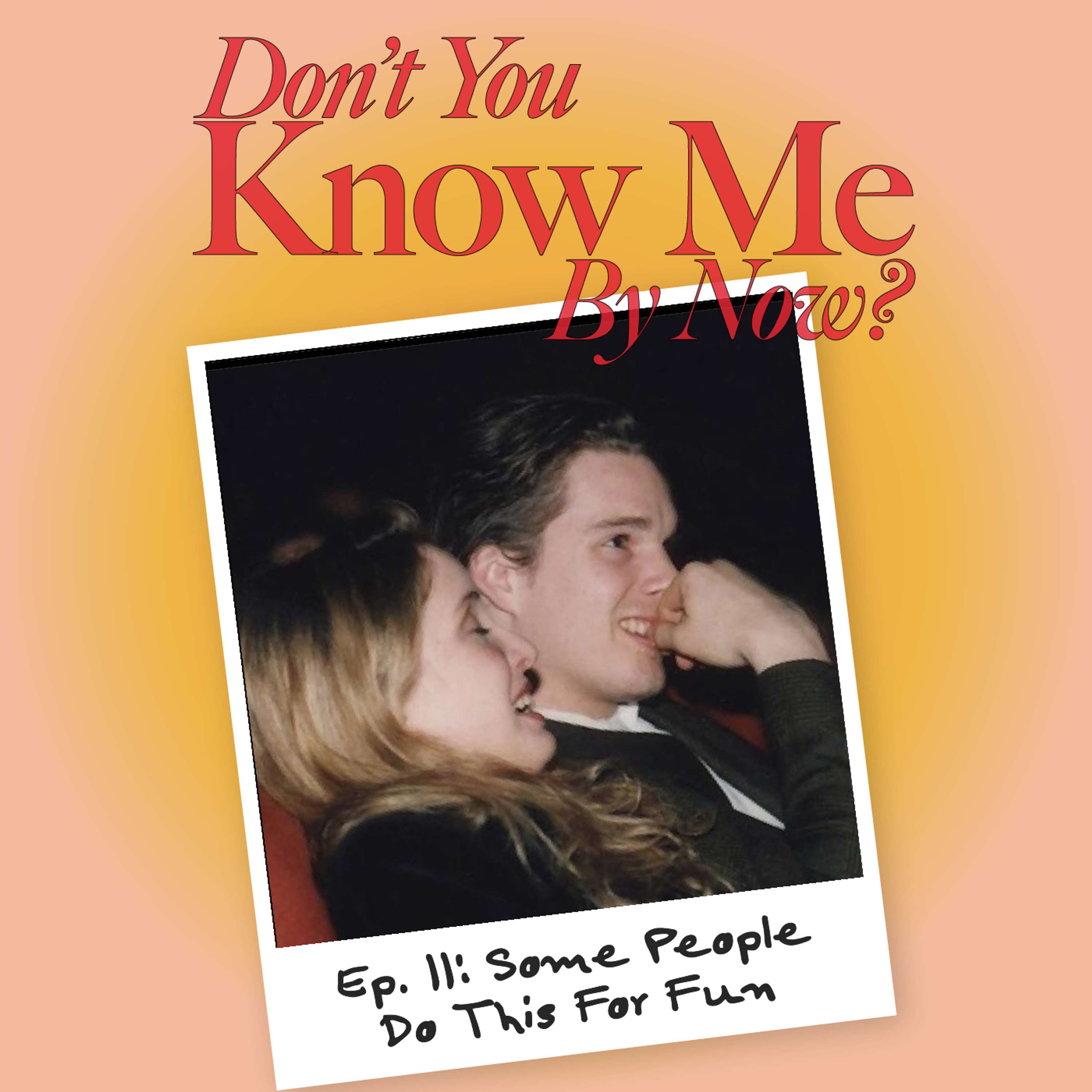 Ep. 11: Some People Do This For Fun