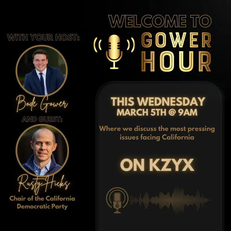 Gower Hour, Episode 8: Chair of the California Democratic Party Rusty Hicks