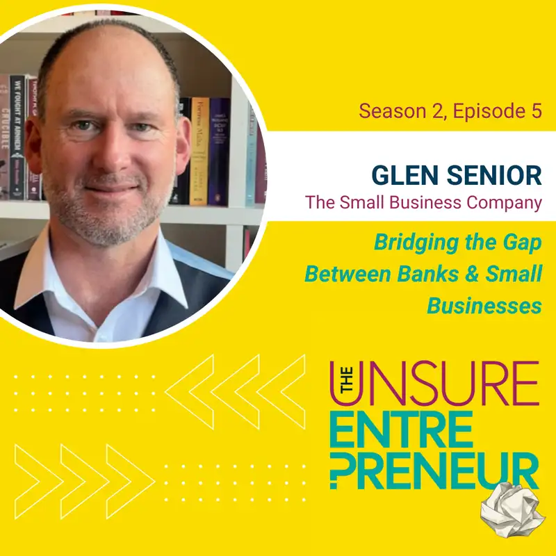 Bridging the Gap Between Banks & Small Businesses (w/Glen Senior)