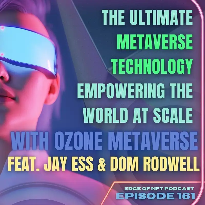 Jay Ess And Dom Rodwell Of Ozone - The Ultimate Metaverse Technology Empowering The World With At Scale