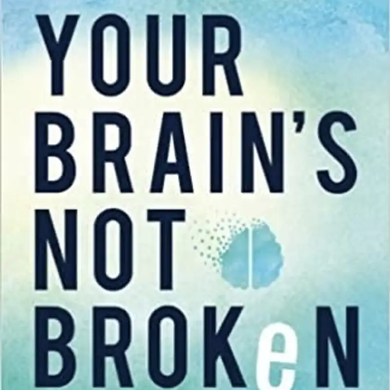Dr. Tamara Rosier - ADHD - Your Brain’s Not Broken