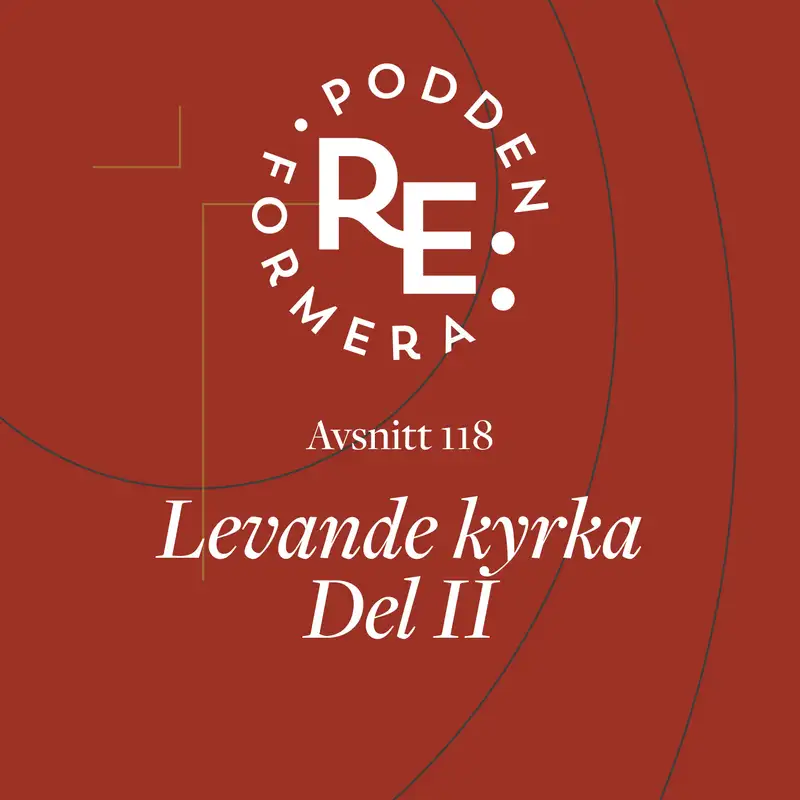 Avsnitt 118 - Levande kyrka del 2