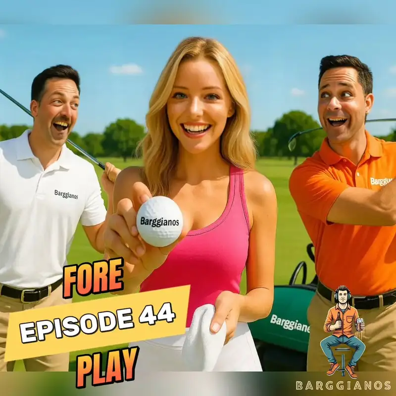 Episode 44 - Fore Play