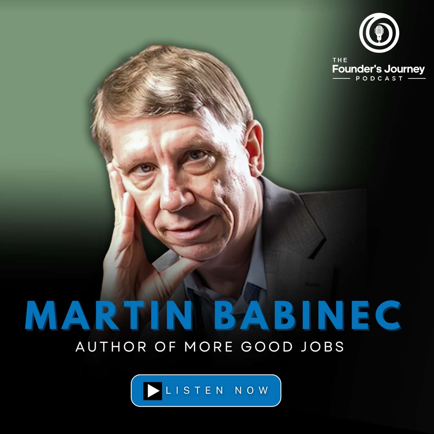 The Founder's Journey Ep.7 | Martin Babinec, Author of More Good Jobs