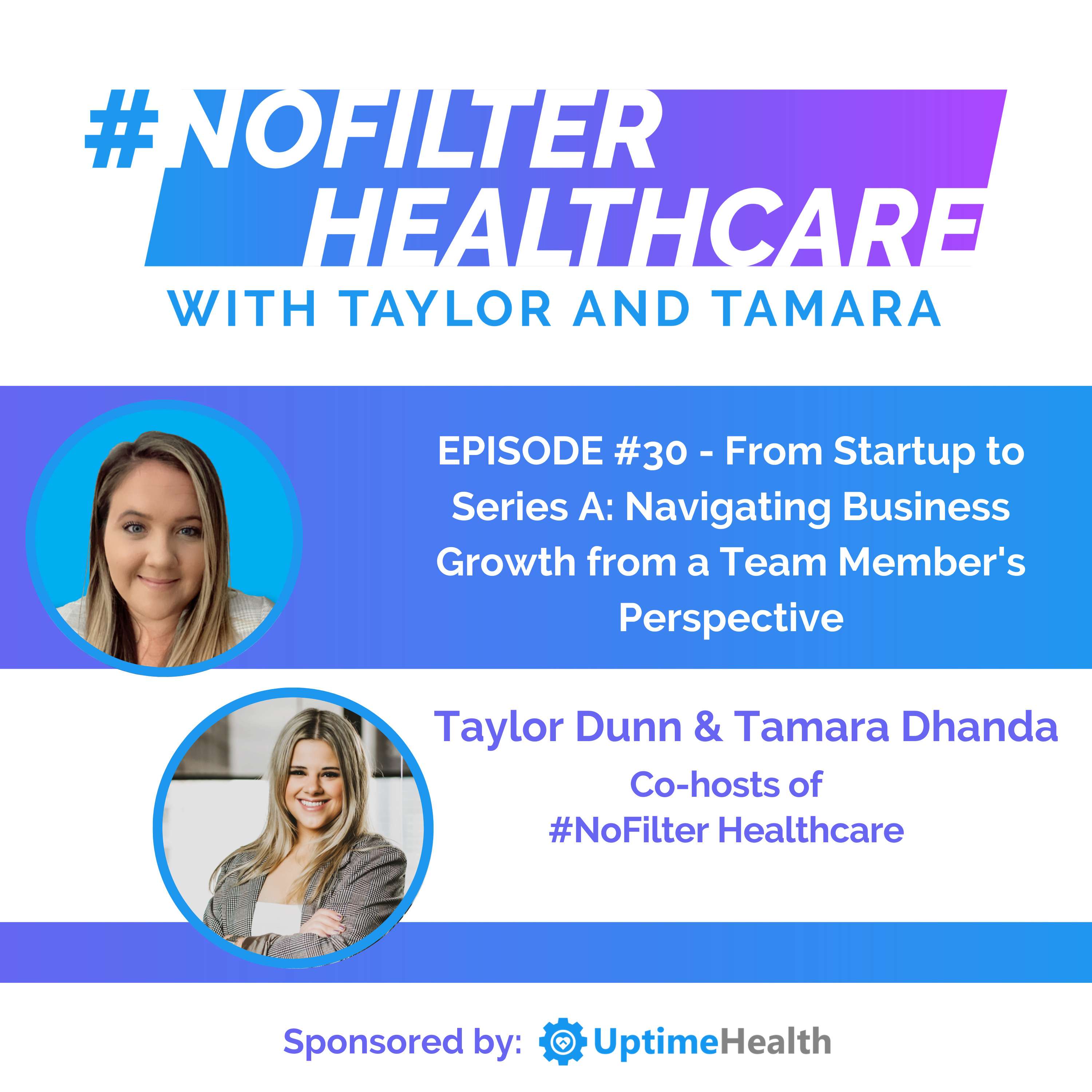 #30 - From Startup to Series A: Navigating Business Growth from the Team Member's Perspective with Taylor & Tamara