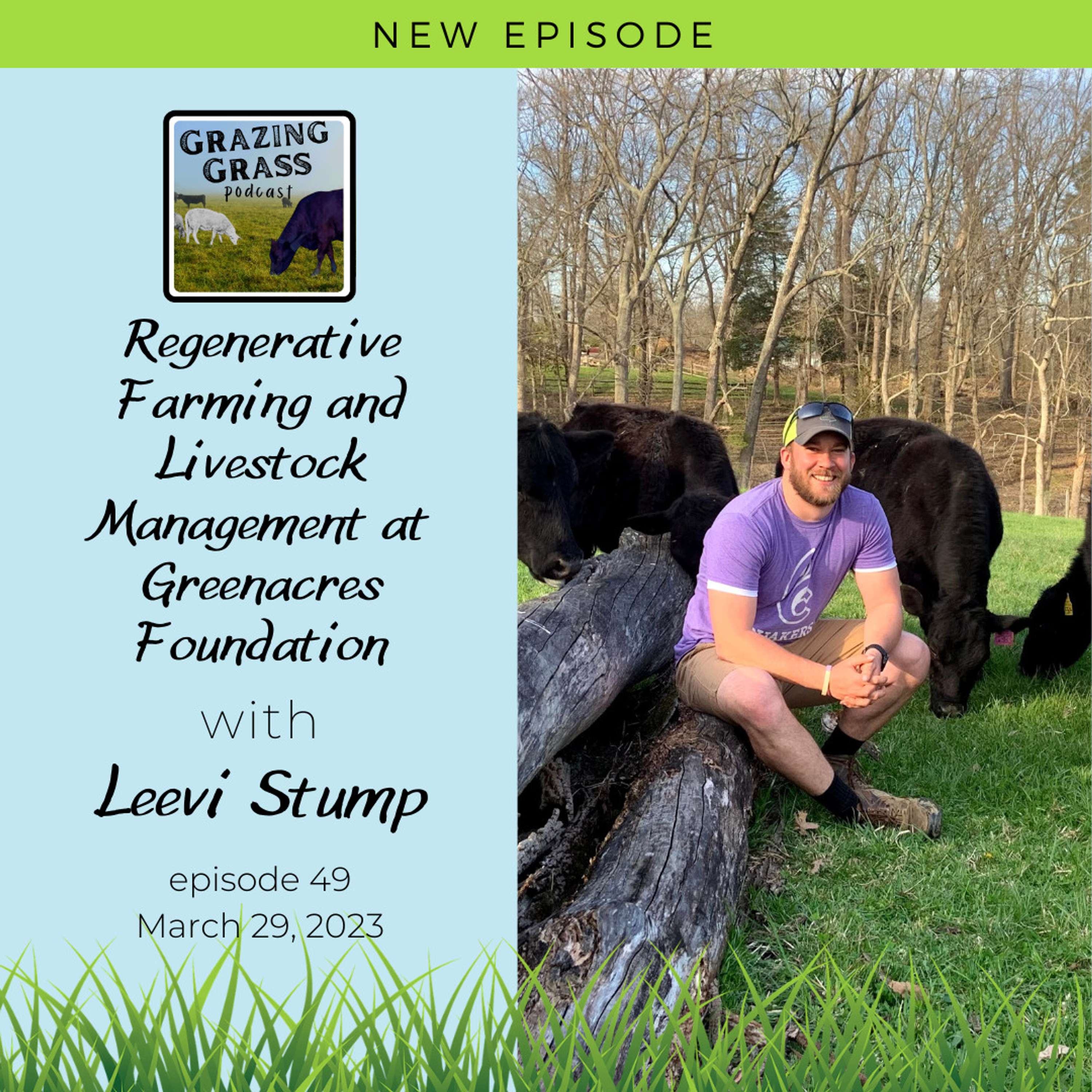 e49. Regenerative Farming and Livestock Management at Greenacres Foundation with Leevi Stump