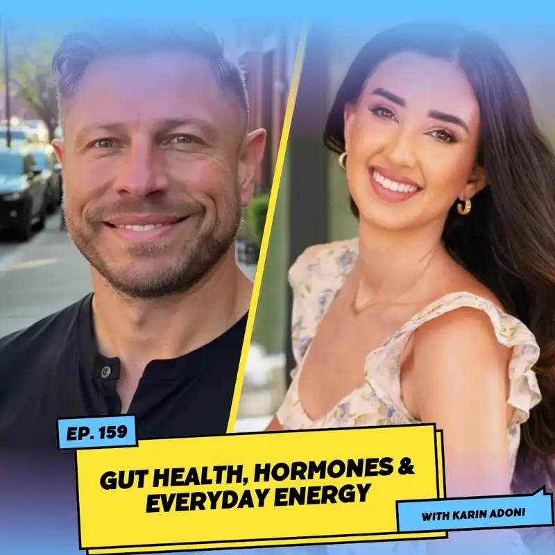 Gut Health, Hormones & Everyday Energy w/ Karin Adoni