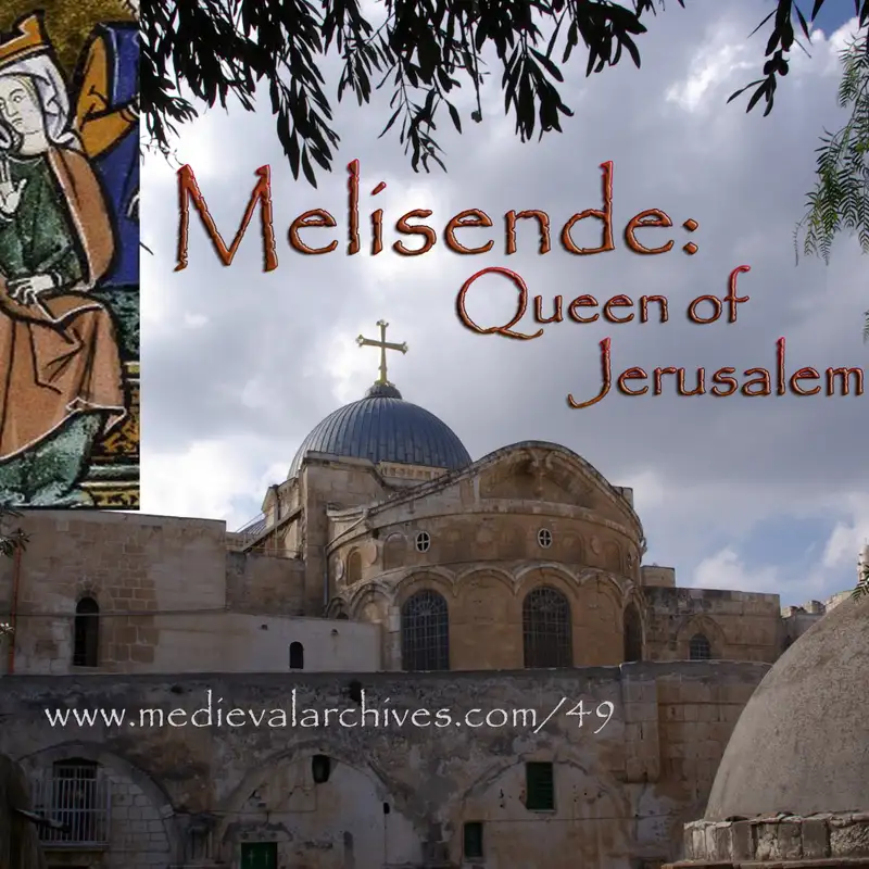 MAP#49: Melisende, Queen of Jerusalem