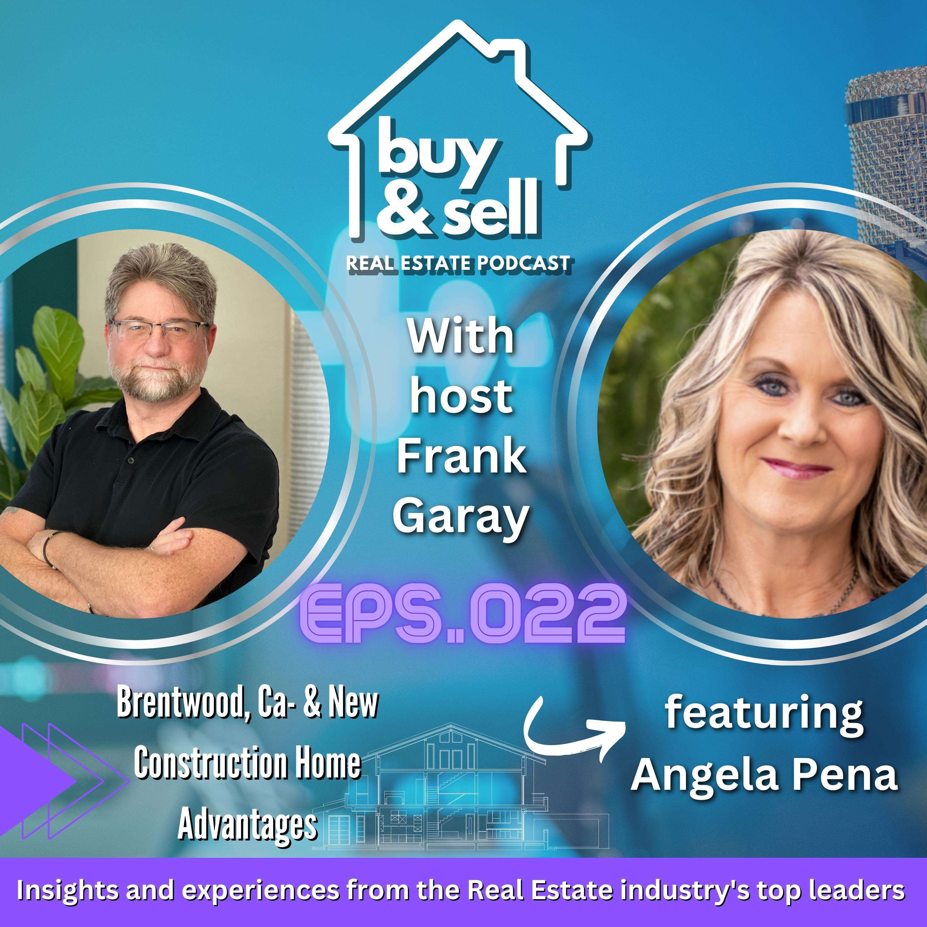 Episode 022- Discovering Brentwood, CA: The New Construction Home Advantage with Angela Pena