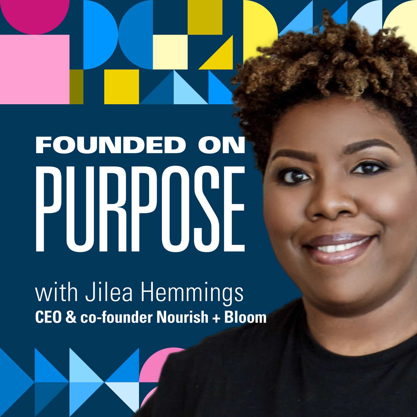 Daring to Fail Up: Jilea Hemmings of Nourish + Bloom on Innovation, Impact, and Changing Perceptions