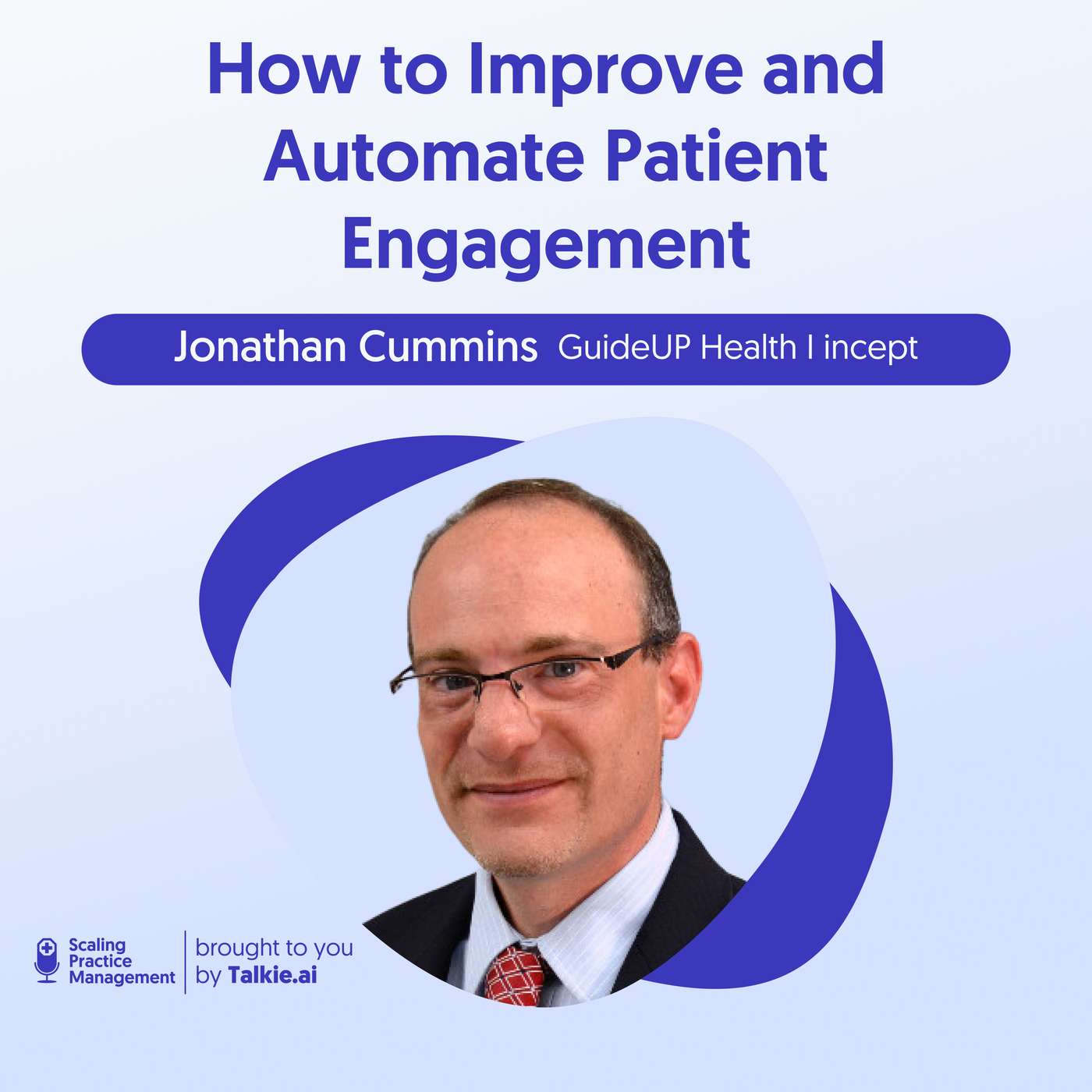 Jonathan Cummins – Stop Back-Burnering Patient Communication