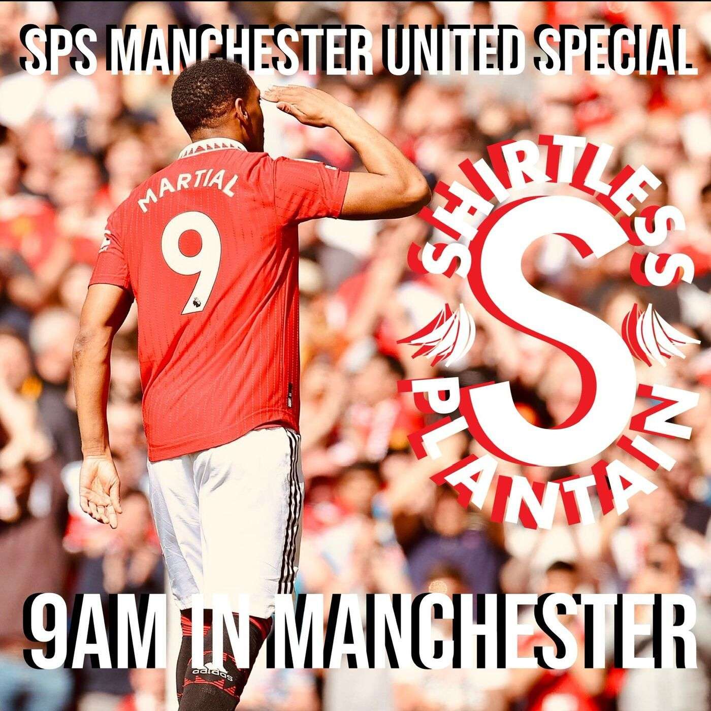 SPS Man Utd Edition - 9AM In Manchester