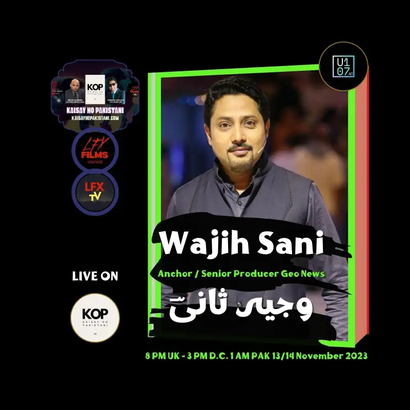 Wajih Sani - TV Anchor and Senior Producer Geo News. Live on KOP