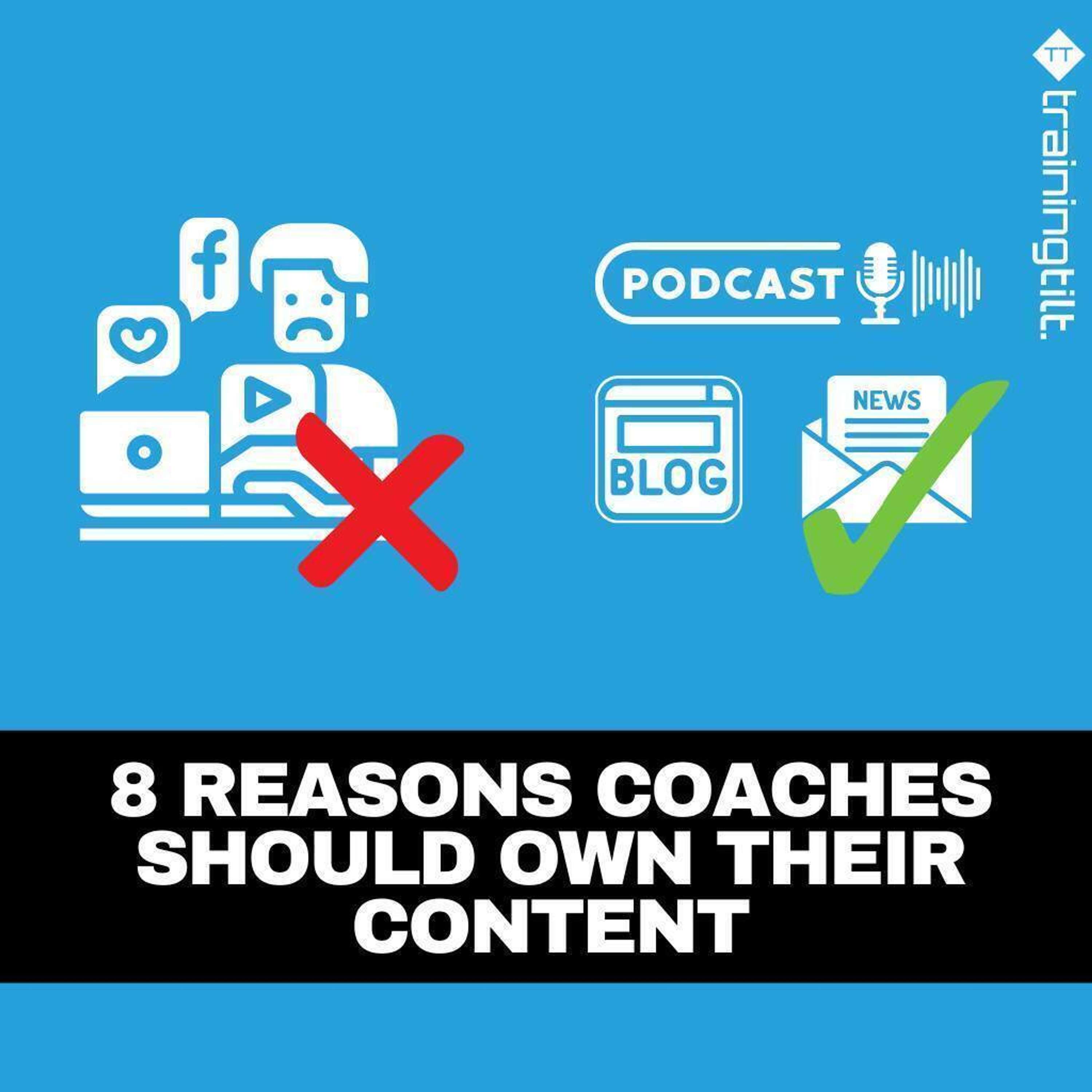 8 Reasons Coaches Should Own Their Content