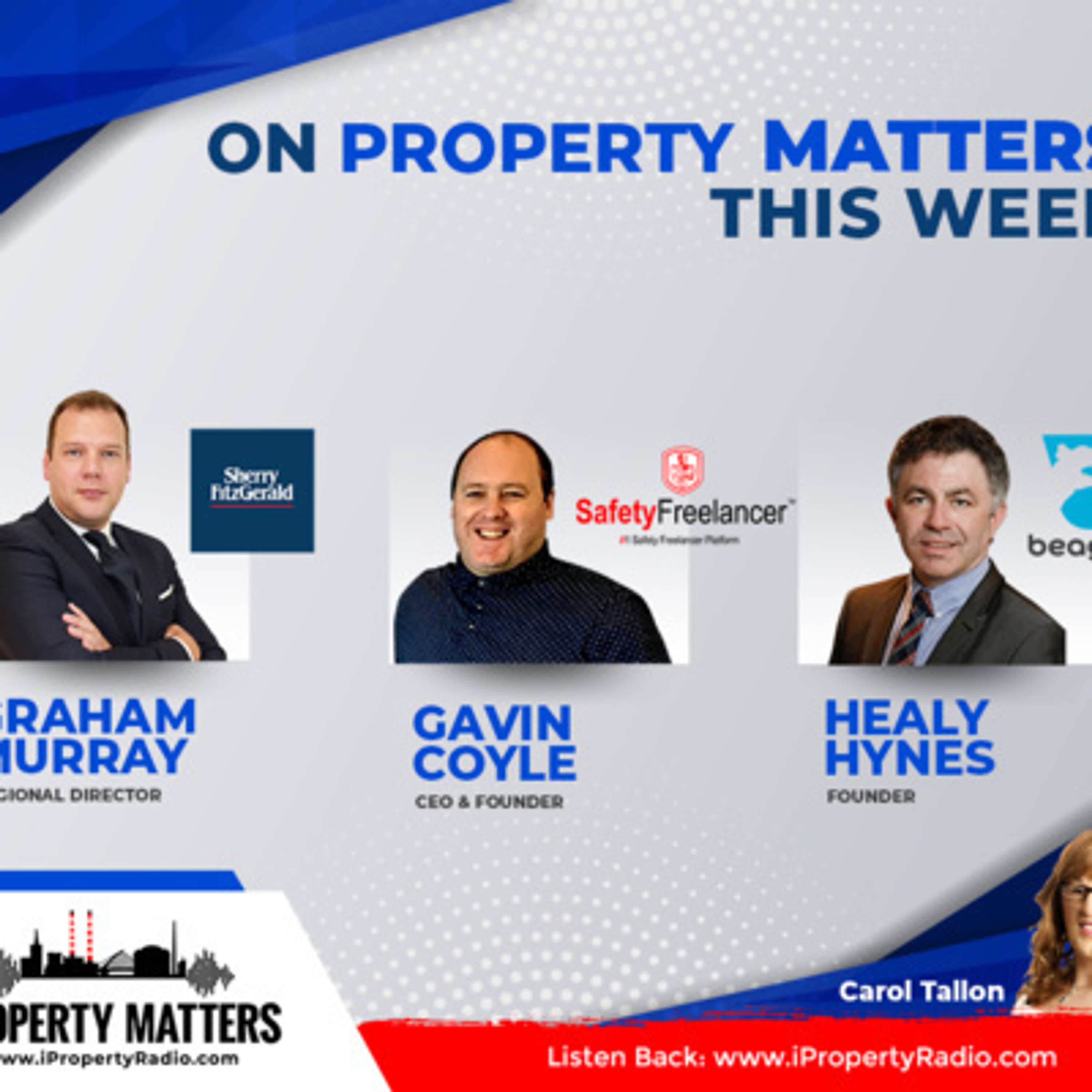 Ep.63 Property Matters, May 12th, 2020: Sherry FitzGerald, Safety Freelancer & Beagel.io