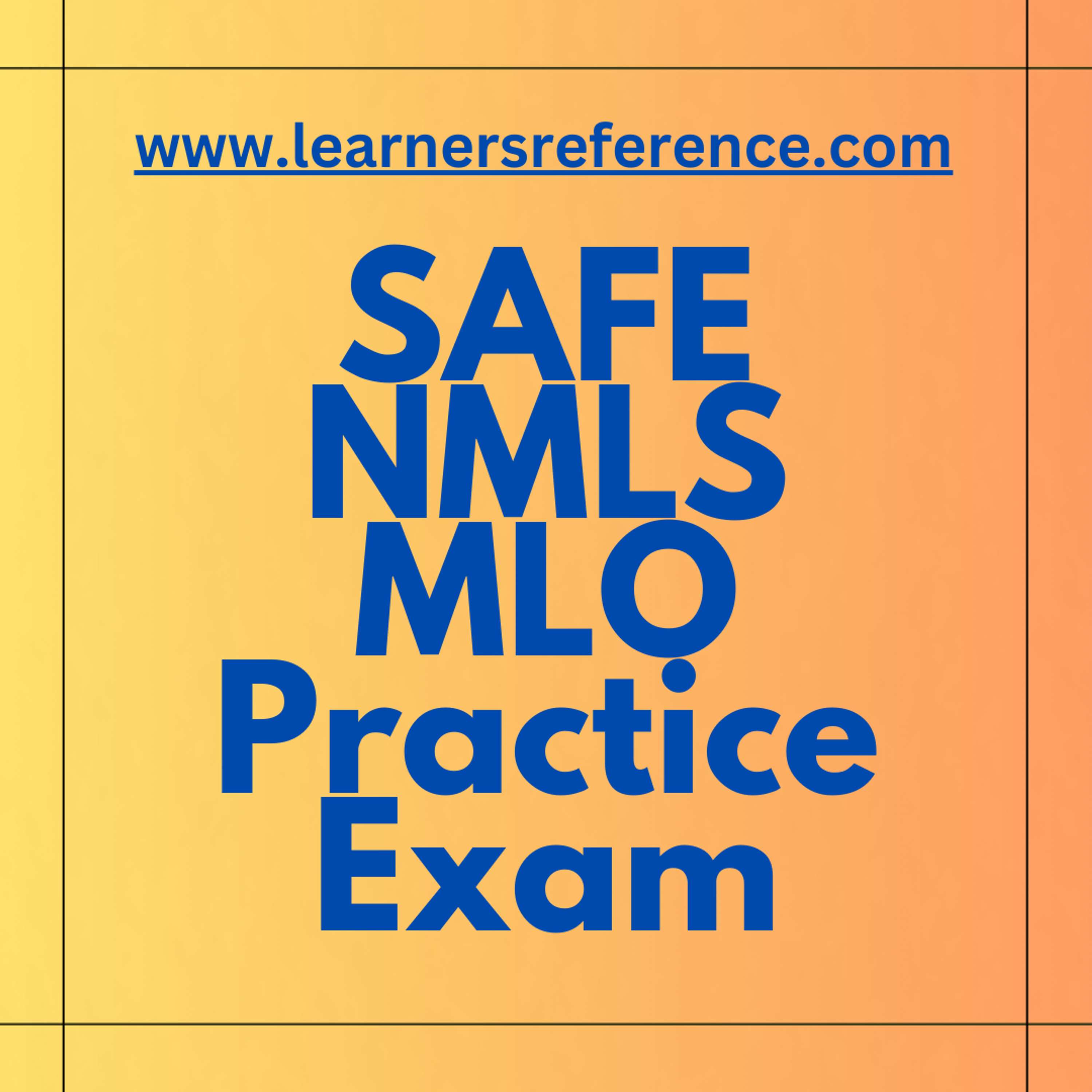 Learnersreference - NMLS Practice Test