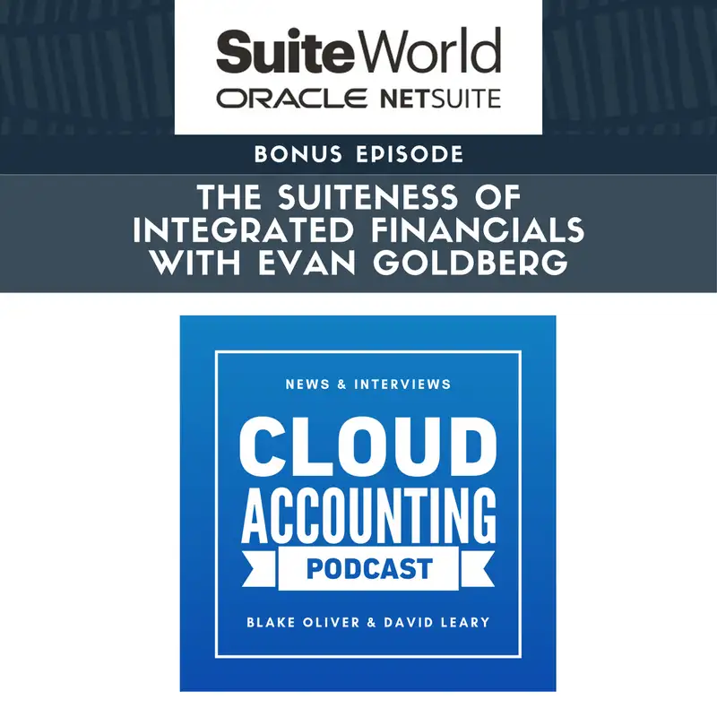 SuiteWorld #1: The Suiteness of Integrated Financials with Evan Goldberg