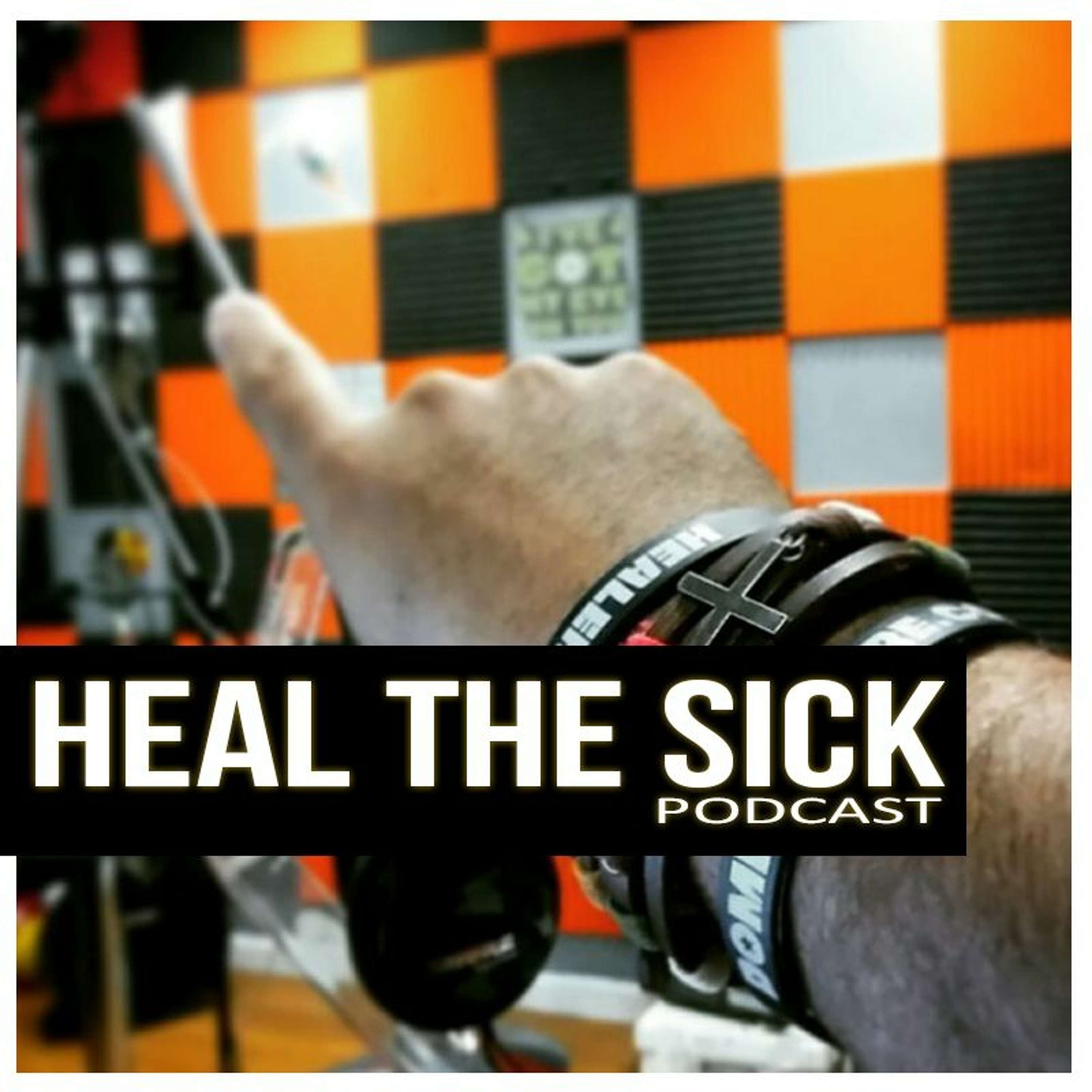 Heal the Sick Podcast