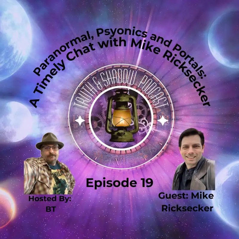 EP. 19 Paranormal, Psyonics and Portals: A Timely Chat with Mike Ricksecker