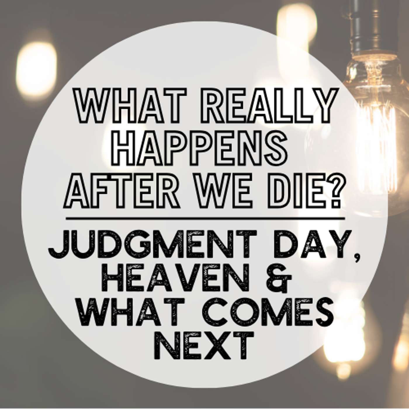What REALLY Happens After We Die? Judgment Day, Heaven & What Comes Next