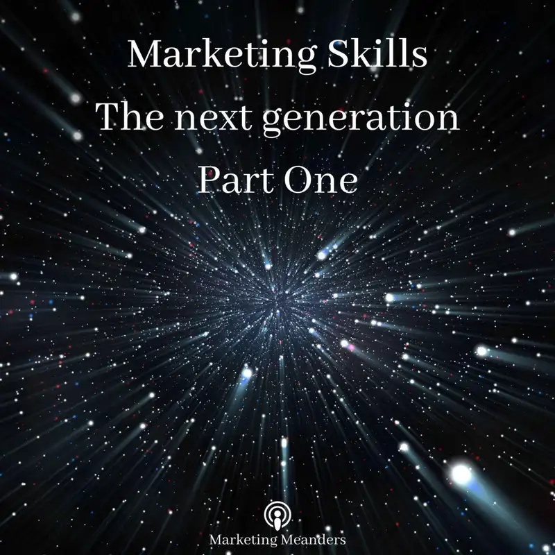 Marketing Skills : The next generation - Part One