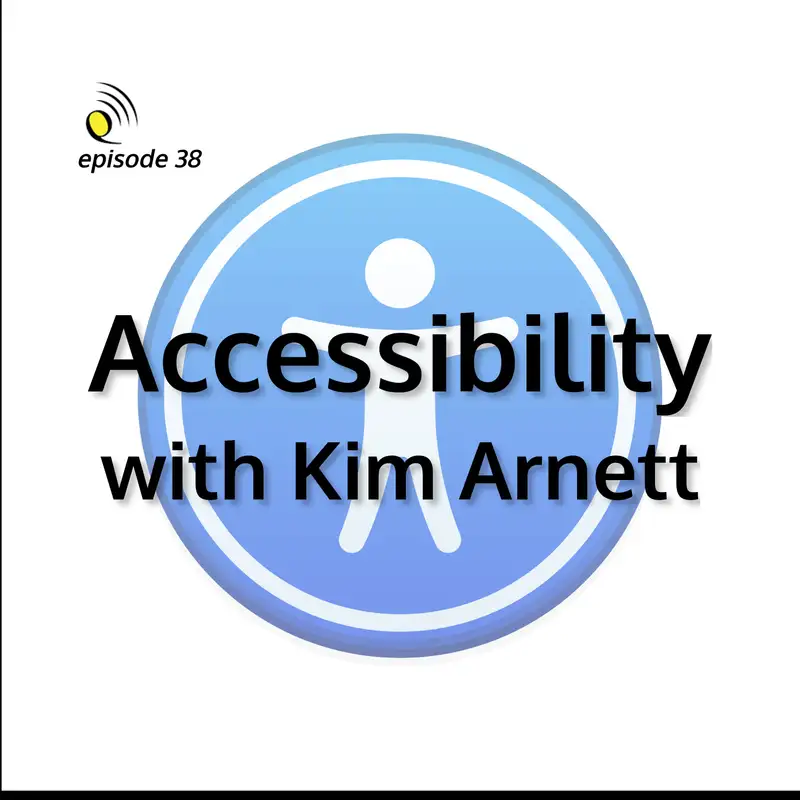 Accessibility with Kim Arnett