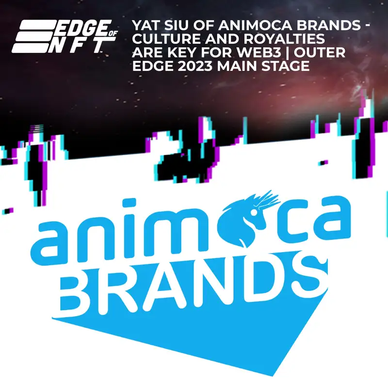 Yat Siu Of Animoca Brands - Culture And Royalties Are Key For Web3 | Outer Edge 2023 Main Stage