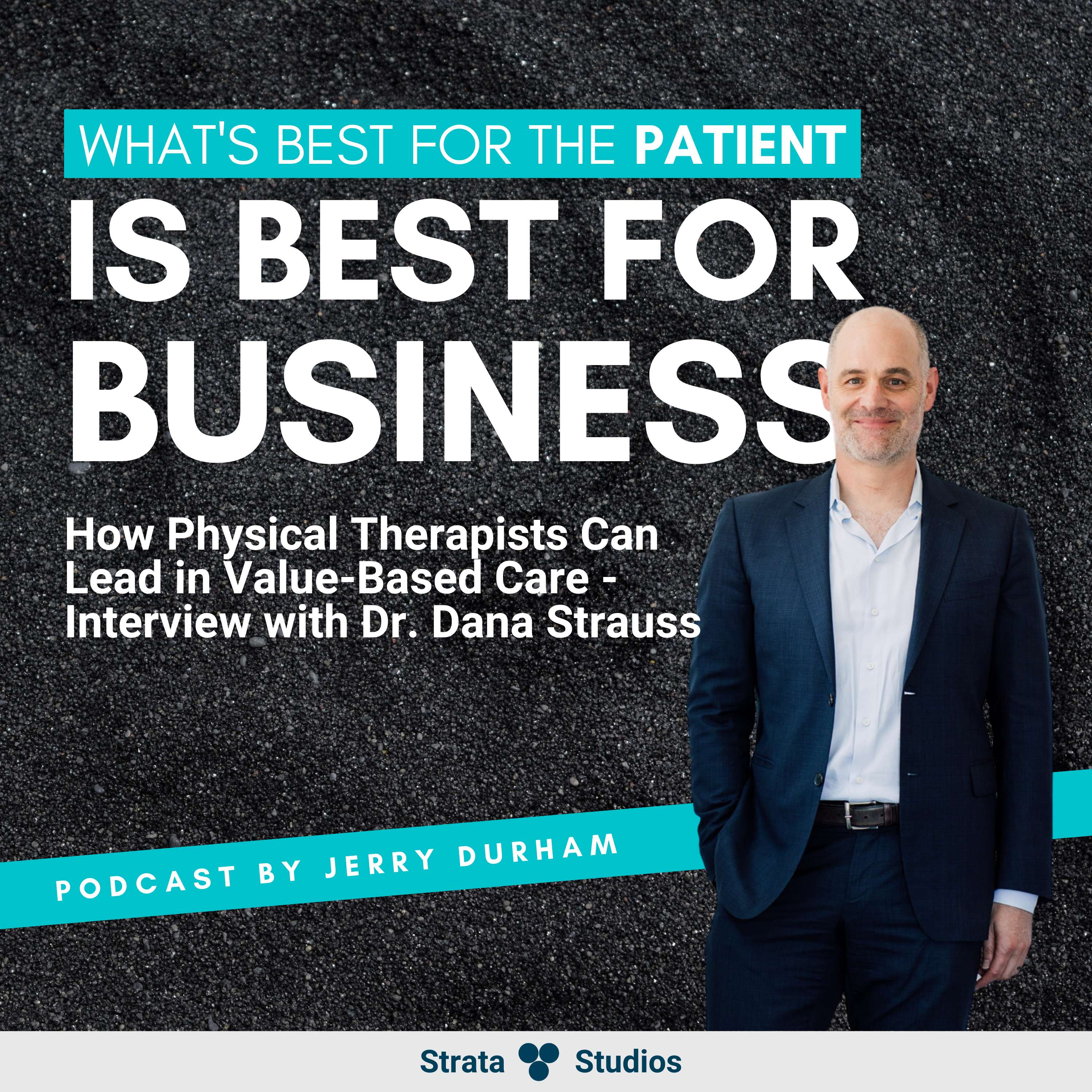 How Physical Therapists Can Lead in Value-Based Care - Interview with Dr. Dana Strauss