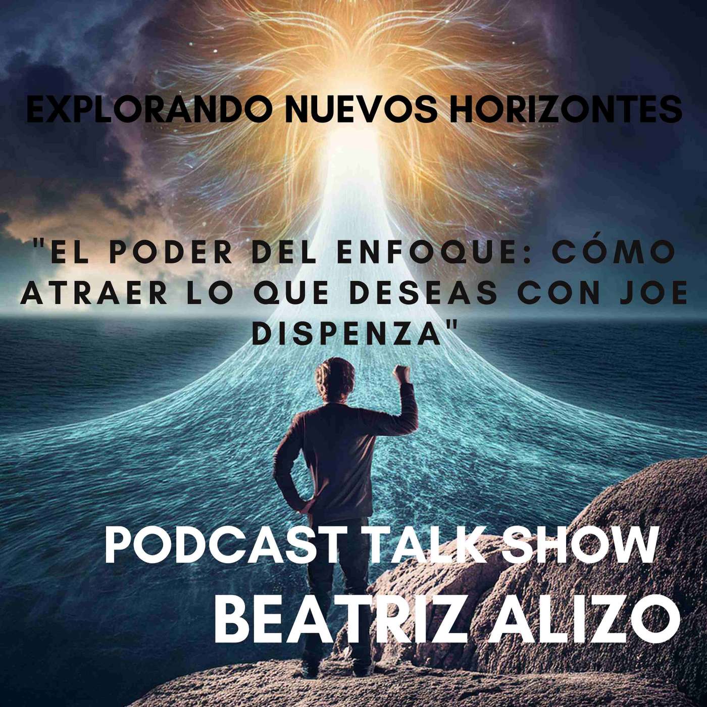 "El Poder del Enfoque: Cómo Atraer lo que Deseas con Joe Dispenza"