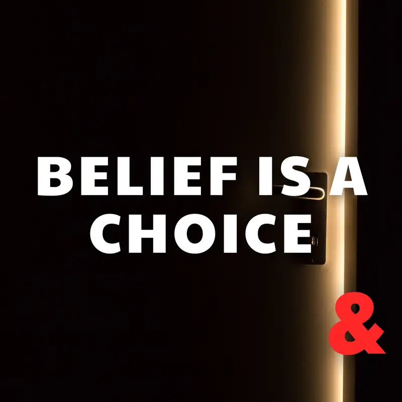 Belief is a Choice