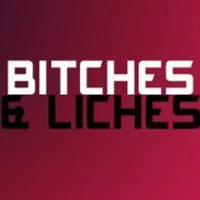 Bitches & Liches 015: Nights, Chimera, Auction! Part 3