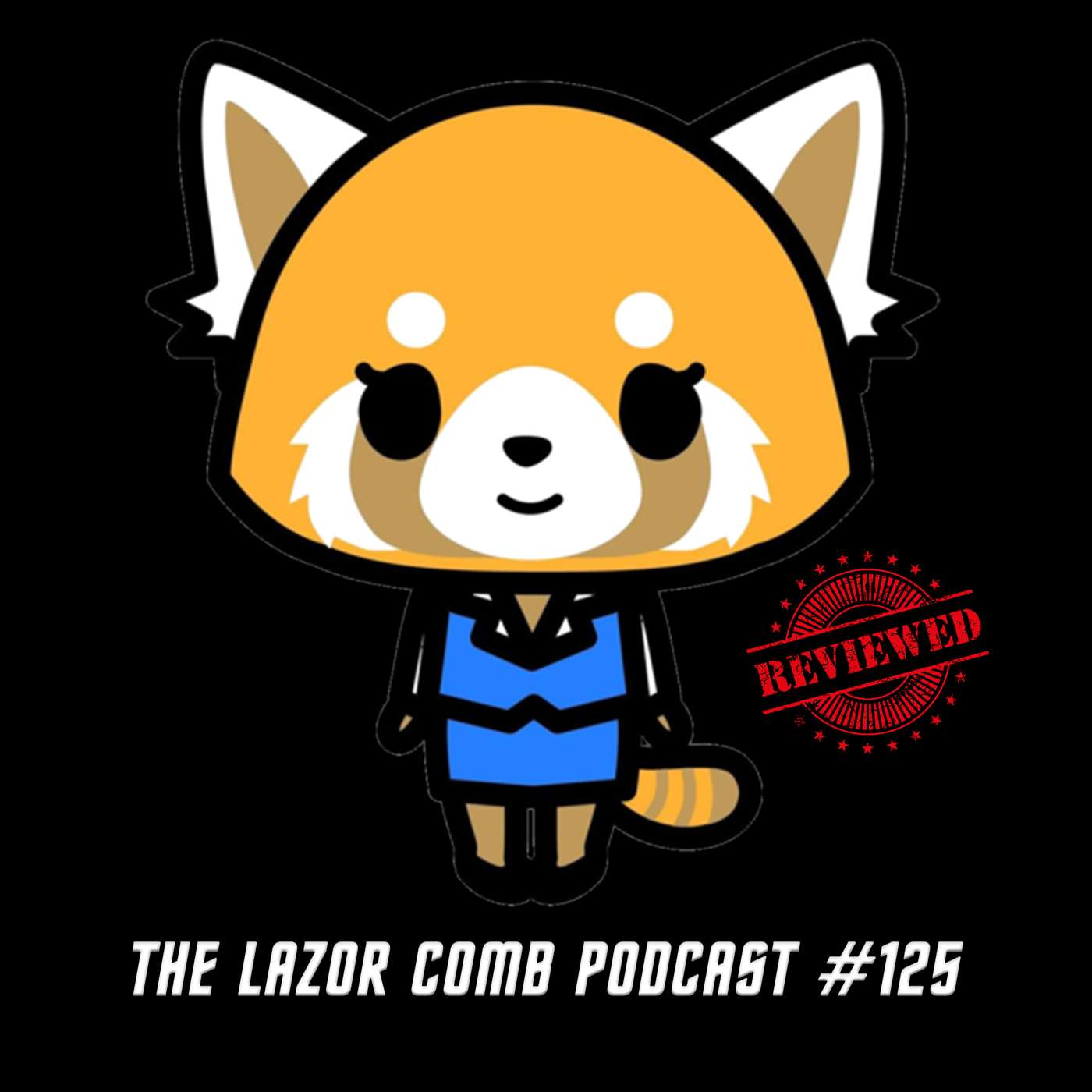 Aggretsuko | The Lazor Comb Podcast #125 Aggretsuko | The Lazor Comb Podcast #125