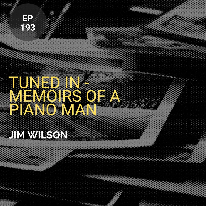 Tuned In - Memoirs of a Piano Man w/ Jim Wilson