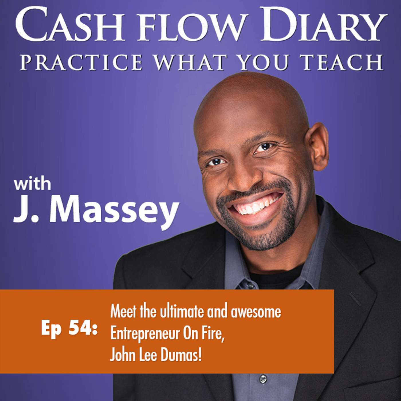 CFD 054 - Meet the ultimate and awesome Entrepreneur On Fire, John Lee Dumas!