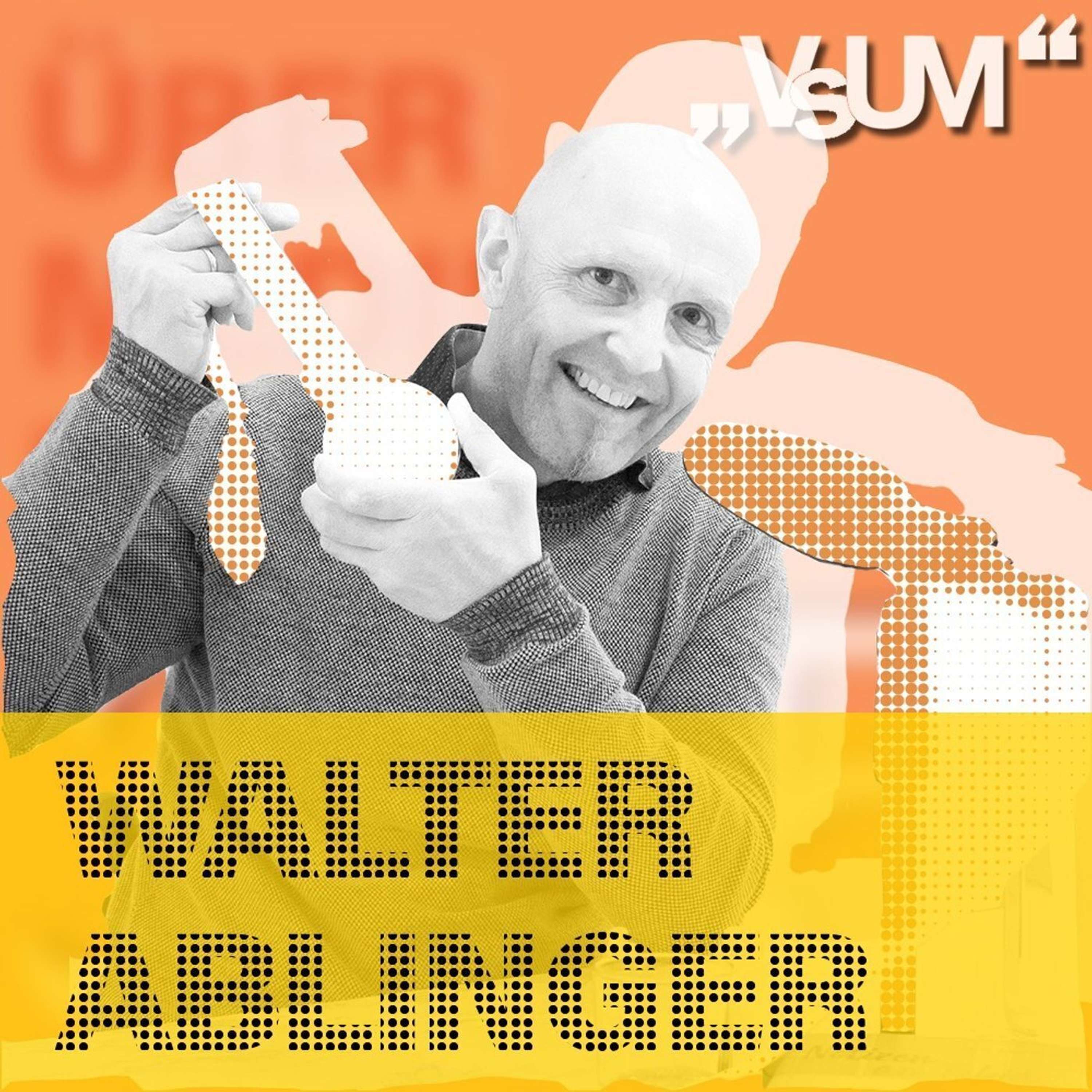 # 342 Walter Ablinger: Wie kann ein Mensch, wie ich soviel Glück haben?! | 04.08.21