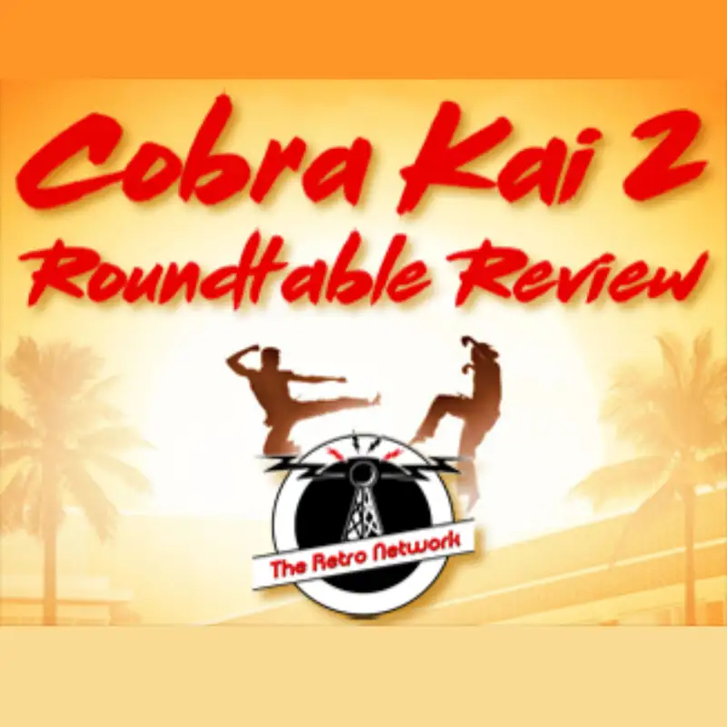 Cobra Kai Season 2 Roundtable Review