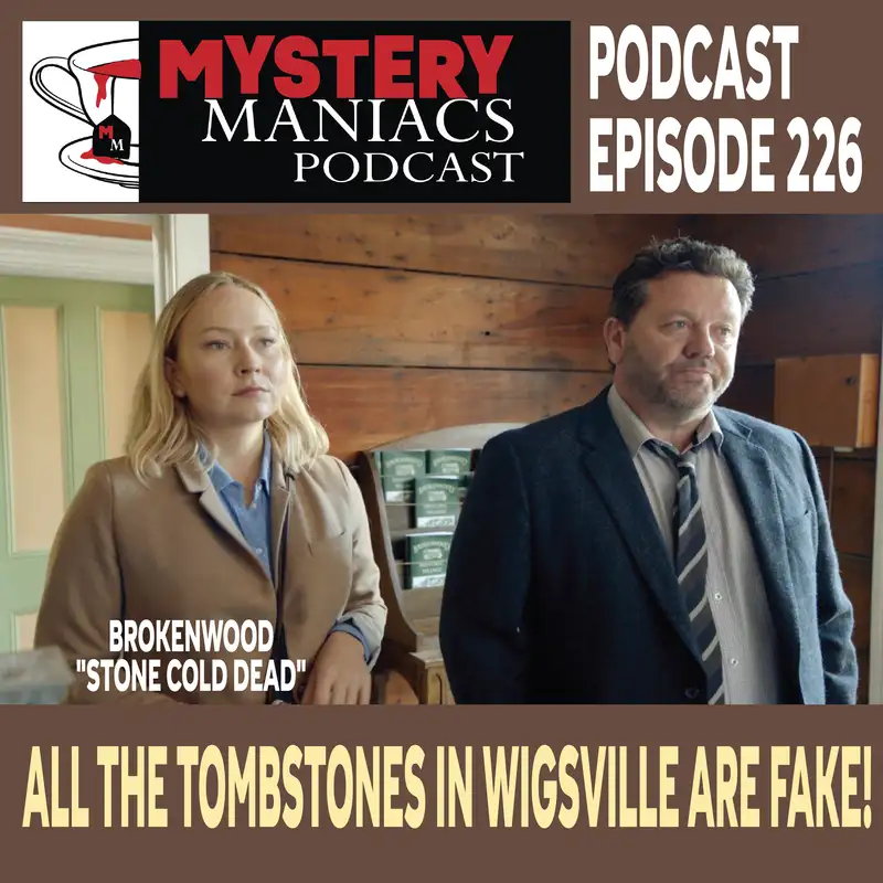 Episode 226 | Mystery Maniacs | The Brokenwood Mysteries | "Stone Cold Dead" | All The Tombstones In Wigsville Are Fake!