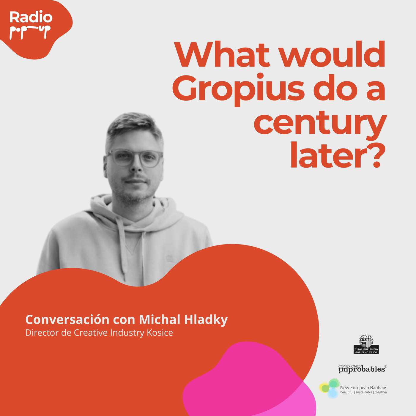 What would Gropius do a century later? - Radio PopUp
