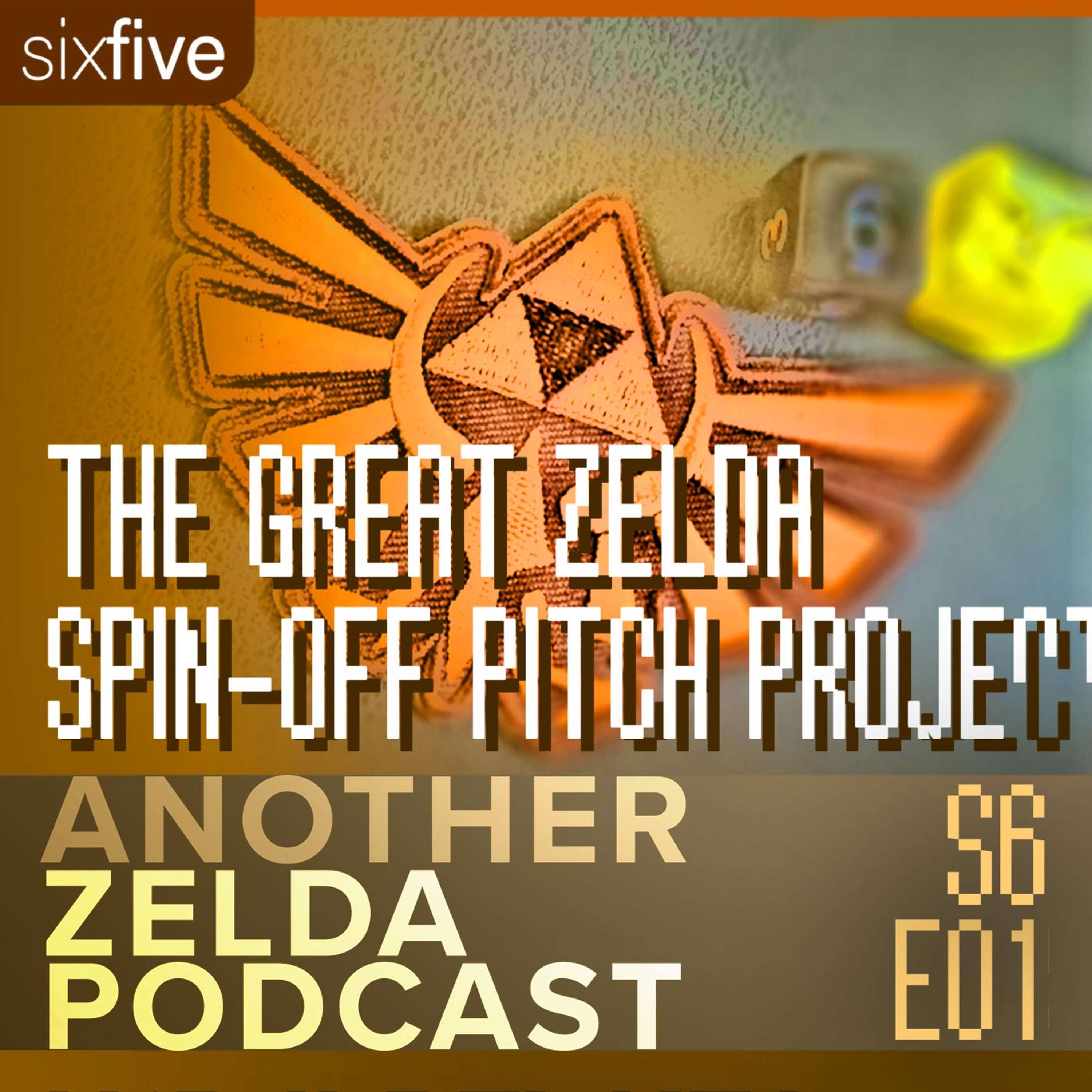 cover of episode S6 EP01 | The Great Zelda Spin-off Pitch Project