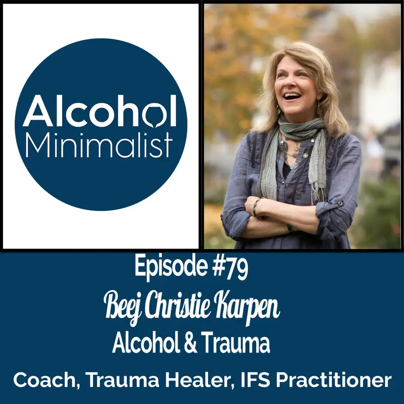 Alcohol & Trauma with Beej Christie Karpen